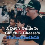 Chuck E Cheese's #FatherhoodIsLit