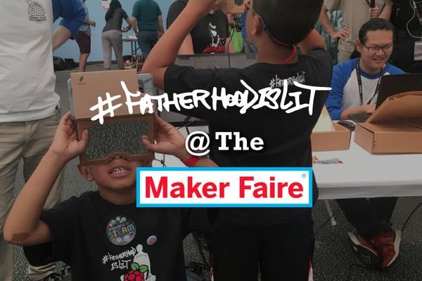 #FatherhoodIsLit x World Maker Faire