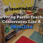 Parent Teacher Conference #FatherhoodIsLit