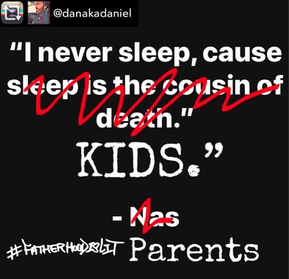 #FatherhoodIsLit So Is Sleep 