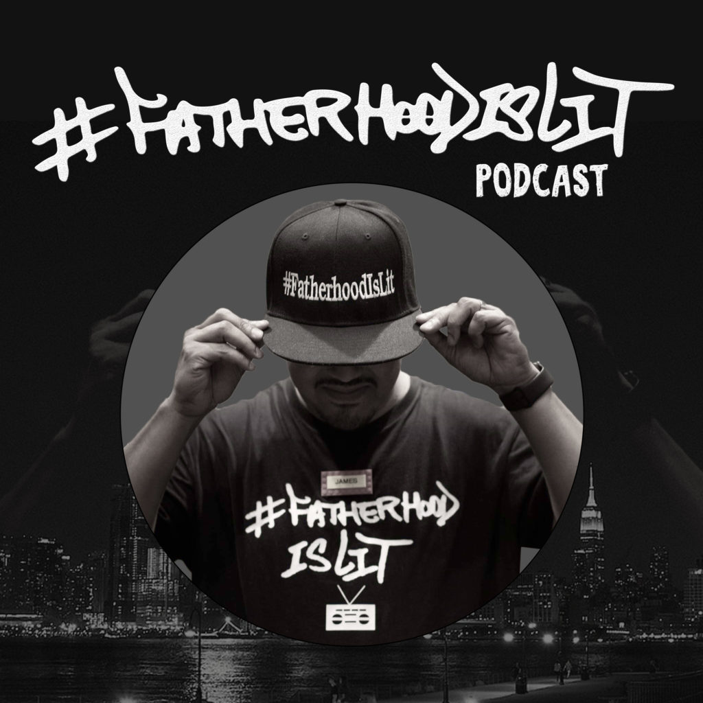 Fatherhood Is Lit Podcast